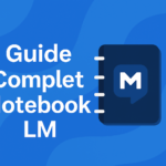 🔍Notebook LM : Guide complet pour une utilisation stratégique en entreprise